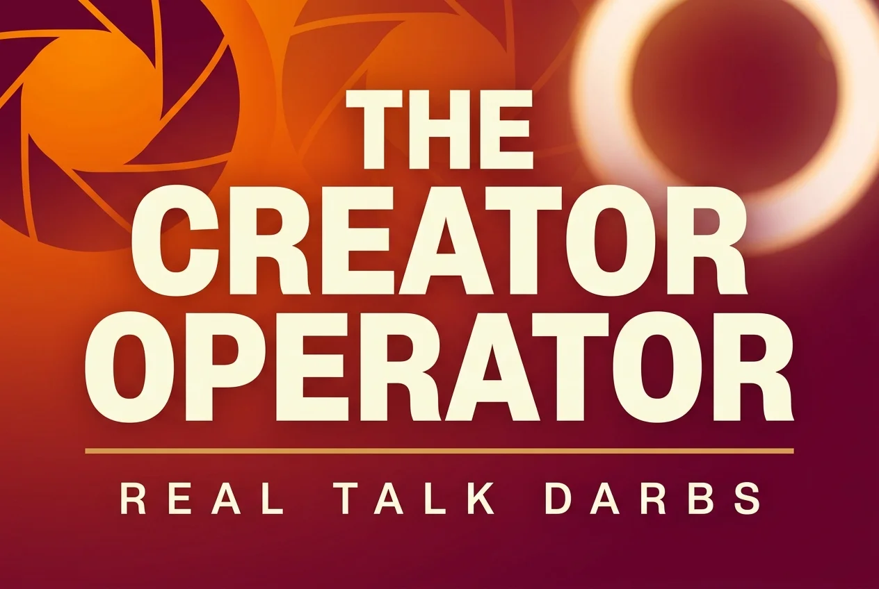 The Creator Operator — Real Talk Darbs