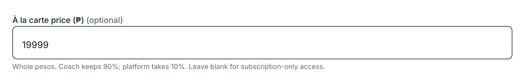 Pricing section as a Standard coach sees it — optional ₱ input with the helper 'Coach keeps 90%; platform takes 10%. Leave blank for subscription-only access.'